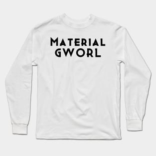 Material Gworl Long Sleeve T-Shirt